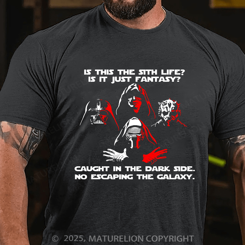 Maturelion Men's T-shirt Is This The Sith Life, Is it Just Fantasy Cotton T-shirt