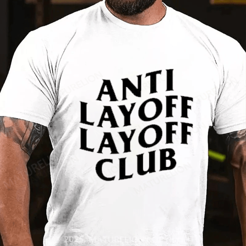 Maturelion Men's T-shirt Anti Layoff Layoff Club Cotton T-shirt