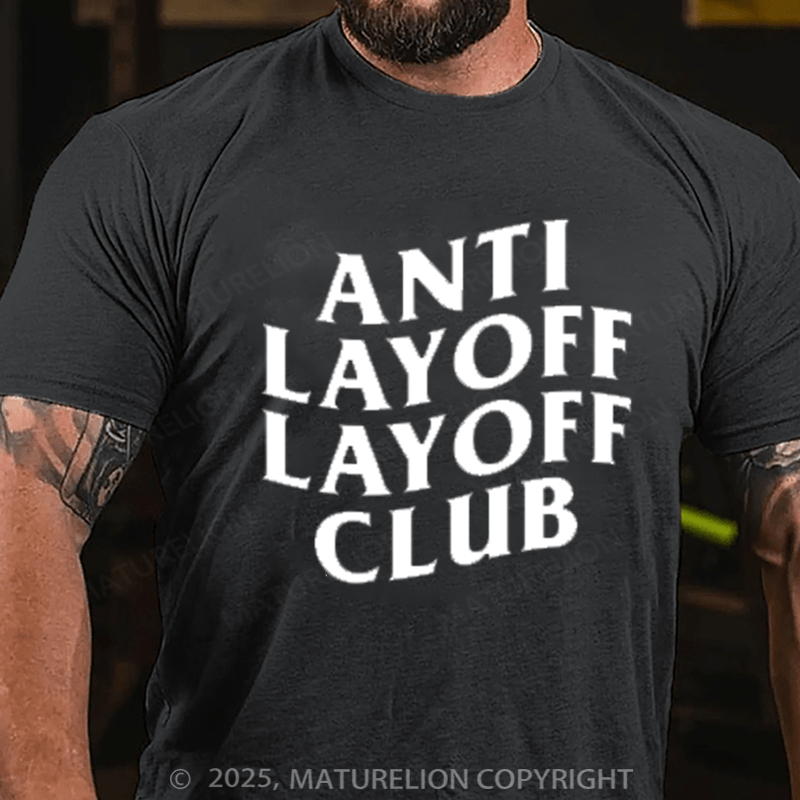 Maturelion Men's T-shirt Anti Layoff Layoff Club Cotton T-shirt