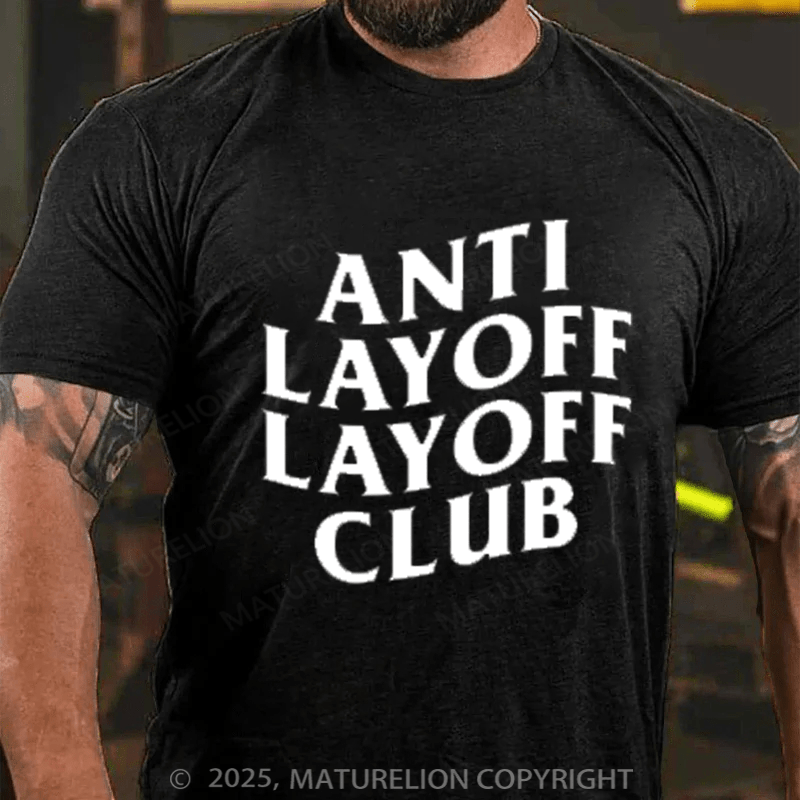 Maturelion Men's T-shirt Anti Layoff Layoff Club Cotton T-shirt