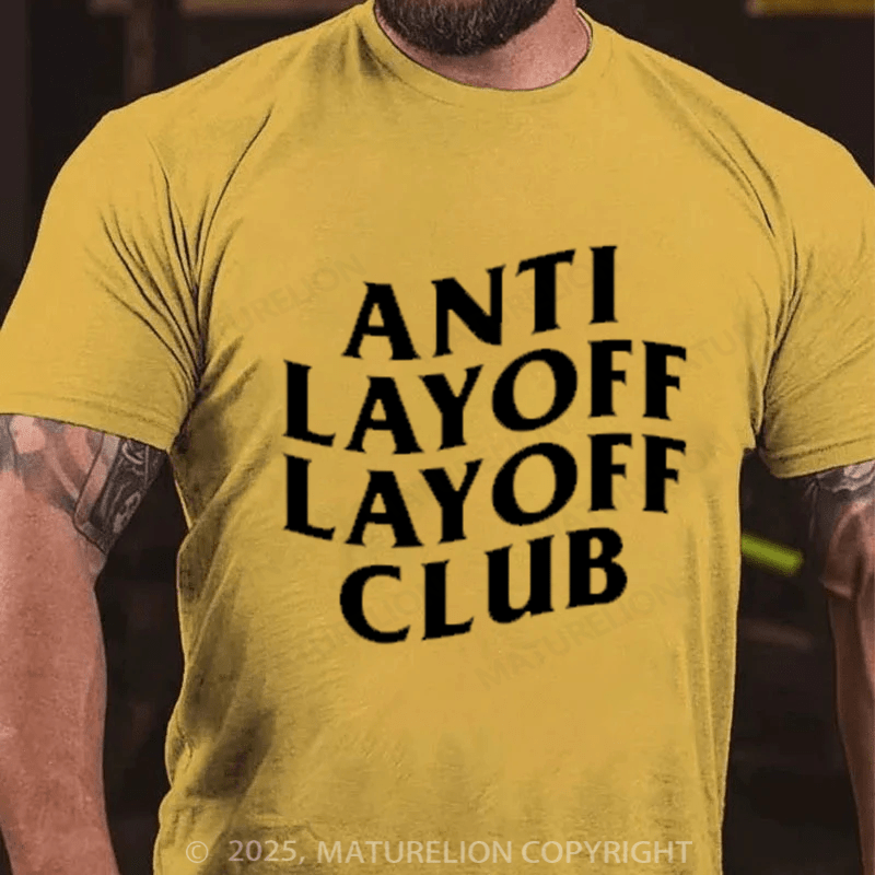 Maturelion Men's T-shirt Anti Layoff Layoff Club Cotton T-shirt