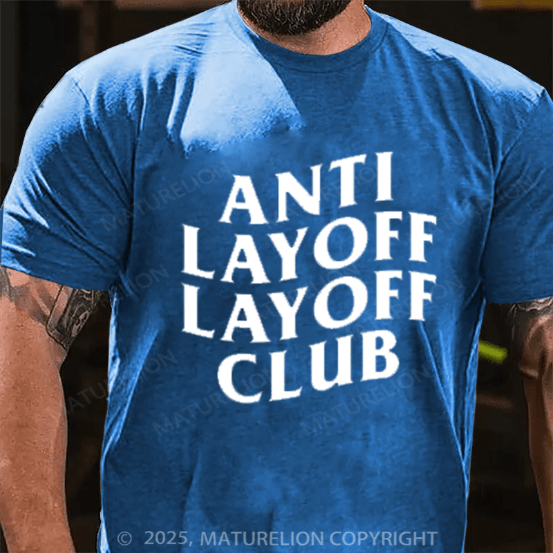 Maturelion Men's T-shirt Anti Layoff Layoff Club Cotton T-shirt
