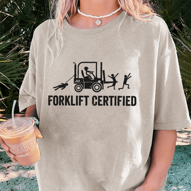 Maturelion Funny Operator Forklift Certified DTG Printing Washed Cotton T-Shirt