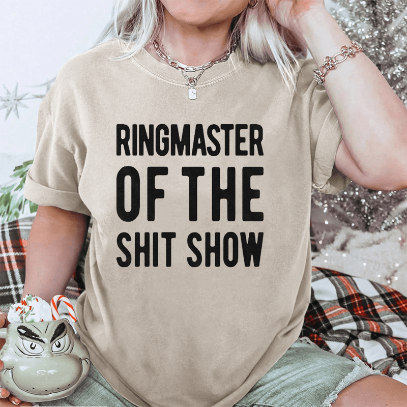Maturelion Ringmaster Of The Shitshow DTG Printing Washed Cotton T-Shirt