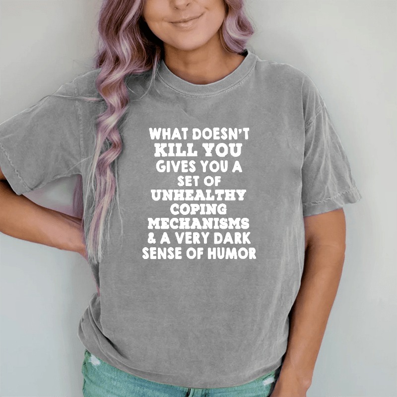 Maturelion What Doesn't Kill You DTG Printing Washed Cotton T-Shirt