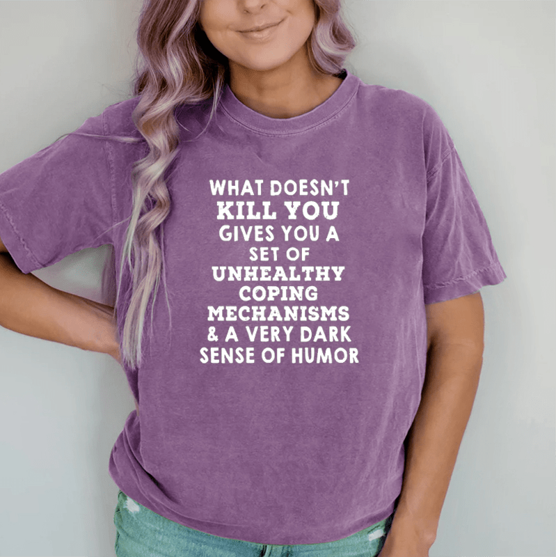 Maturelion What Doesn't Kill You DTG Printing Washed Cotton T-Shirt
