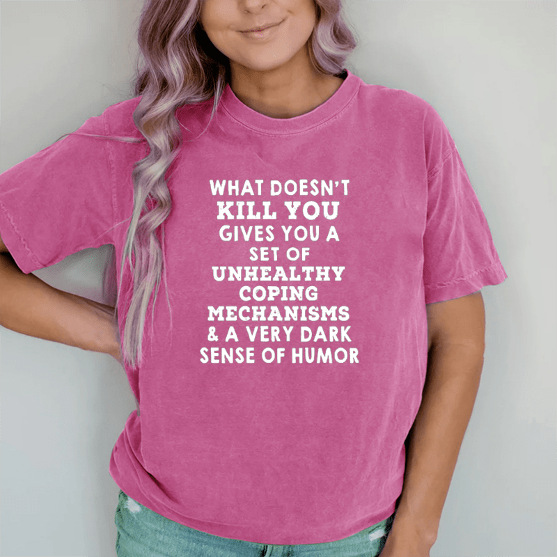 Maturelion What Doesn't Kill You DTG Printing Washed Cotton T-Shirt