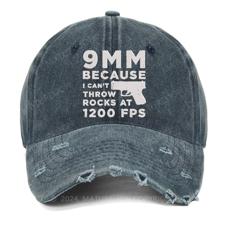 Maturelion 9mm Because I Can't Throw Rocks At 1200 Fps Embroidered Washed Vintage Cap