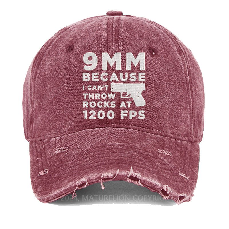 Maturelion 9mm Because I Can't Throw Rocks At 1200 Fps Embroidered Washed Vintage Cap