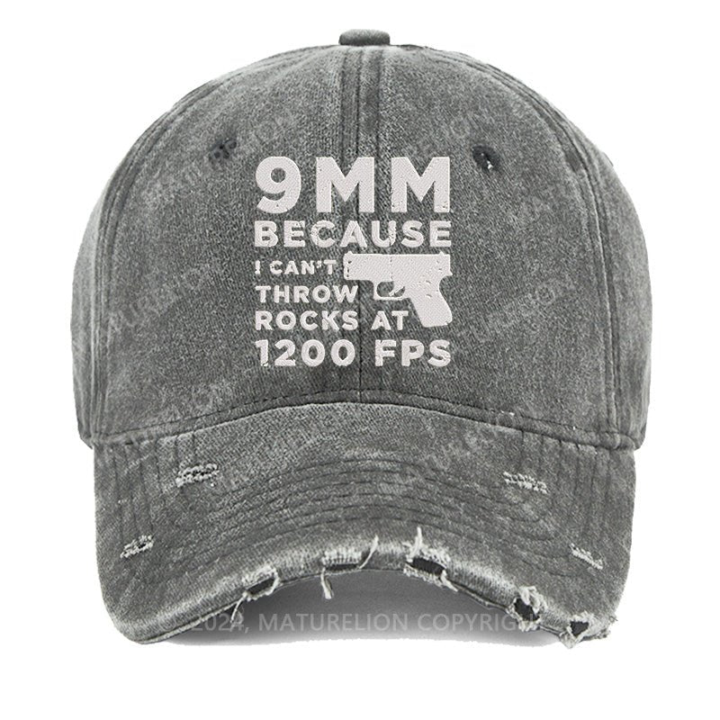 Maturelion 9mm Because I Can't Throw Rocks At 1200 Fps Embroidered Washed Vintage Cap