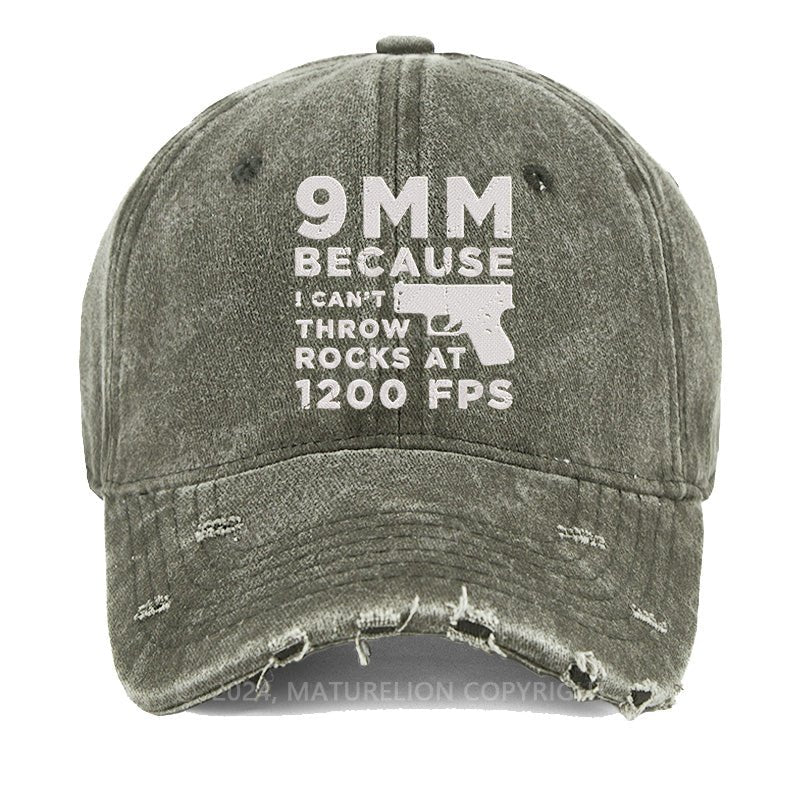 Maturelion 9mm Because I Can't Throw Rocks At 1200 Fps Embroidered Washed Vintage Cap