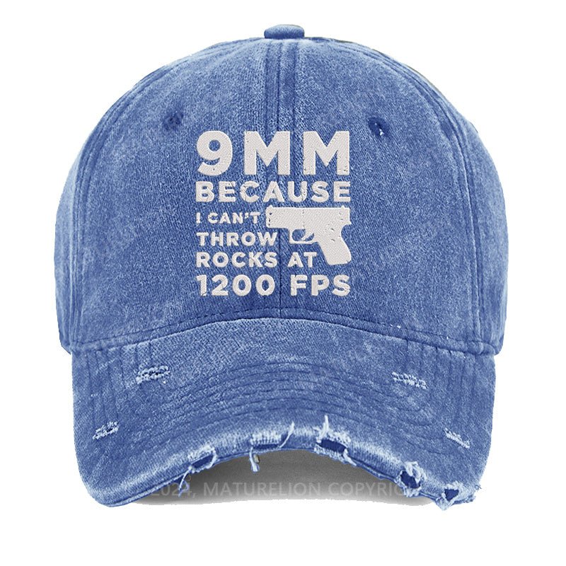 Maturelion 9mm Because I Can't Throw Rocks At 1200 Fps Embroidered Washed Vintage Cap