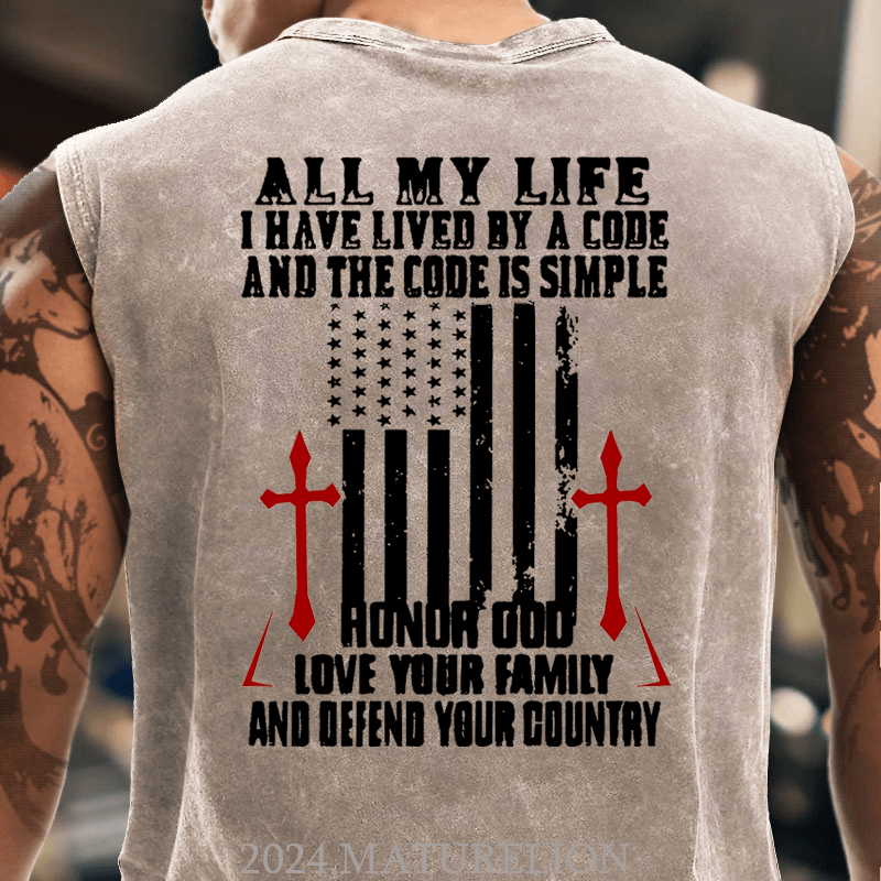 Maturelion All My Life I Have Lived By A Code And The Code Is Simple Honor God Love Your Family And Defend Your Country Cotton Tank Top