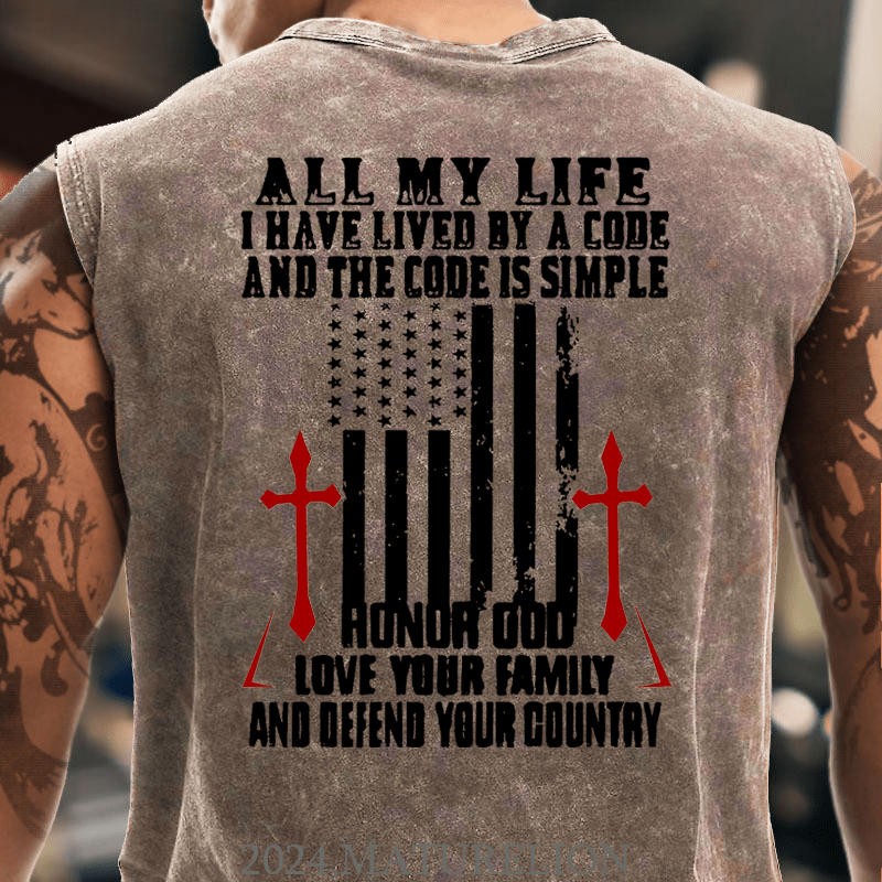 Maturelion All My Life I Have Lived By A Code And The Code Is Simple Honor God Love Your Family And Defend Your Country Cotton Tank Top