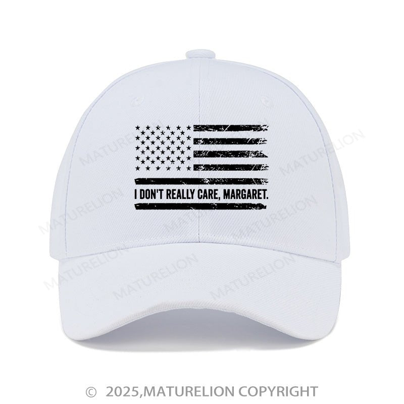 Maturelion Baseball Cap I Don't Really Care Margaret Cap (Free Customization)