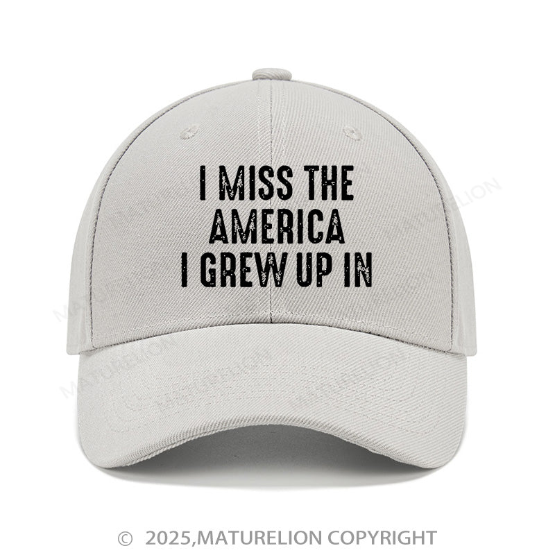 Maturelion Baseball Cap I Miss The America I Grew Up In Cap (Free Customization)