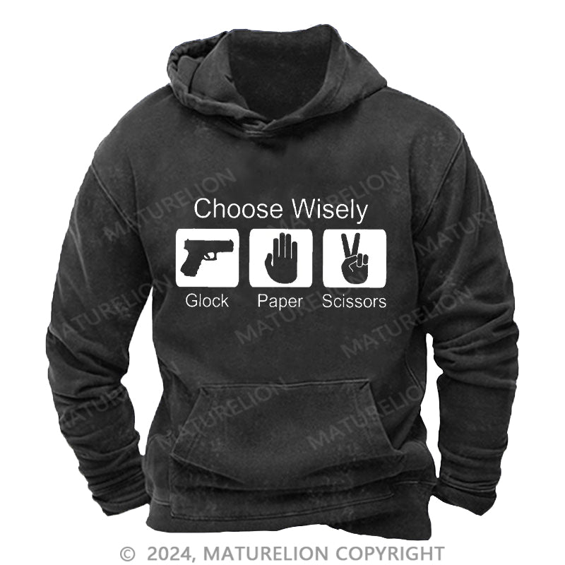 Maturelion Choose Wisely Glock Paper Scissors DTG Printing Washed Custom Hoodie