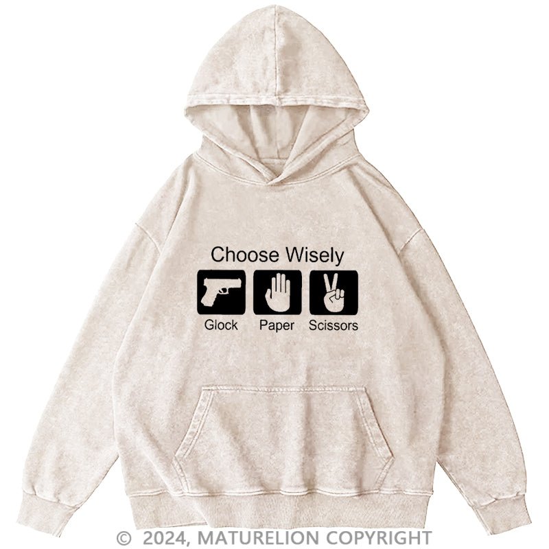 Maturelion Choose Wisely Glock Paper Scissors DTG Printing Washed Custom Hoodie