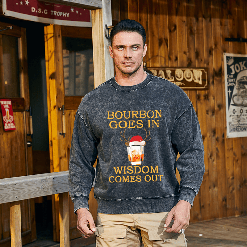 Maturelion Christmas Sweatshirt Bourbon Goes In Wisdom Comes Out Custom Washed Sweatshirt