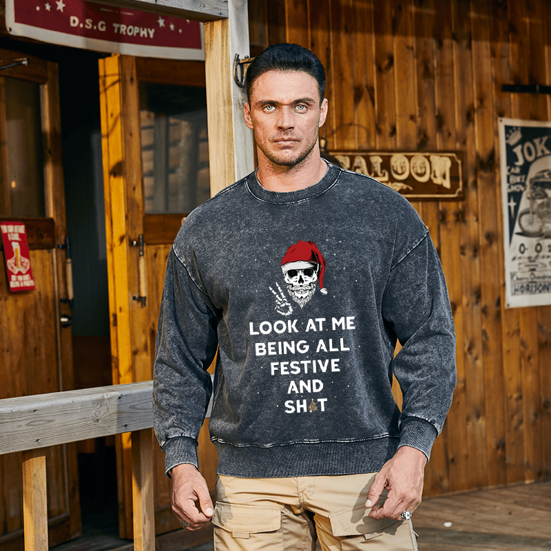Maturelion Christmas Sweatshirt Look At Me Being All Festive And Shits Custom Washed Sweatshirt