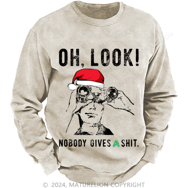 Maturelion Christmas Sweatshirt OH LOOK! Nobody Gives A Shit Custom Washed Sweatshirt