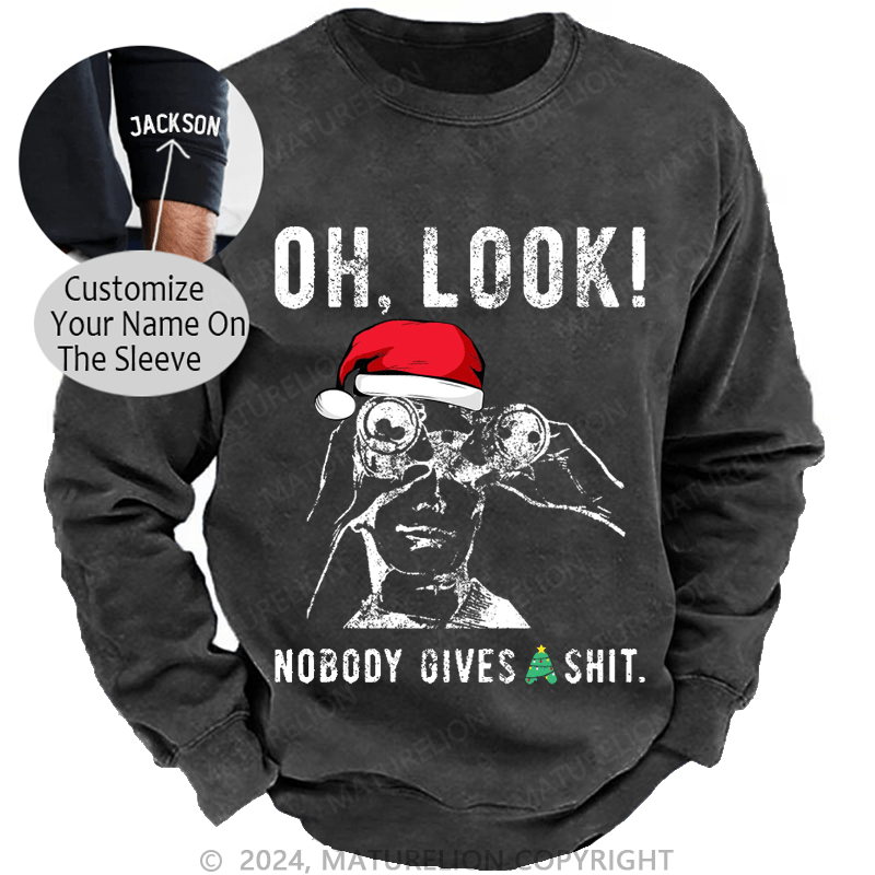 Maturelion Christmas Sweatshirt OH LOOK! Nobody Gives A Shit Custom Washed Sweatshirt