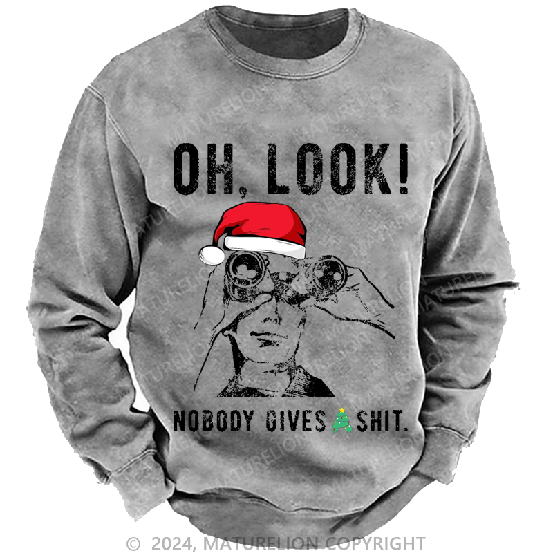 Maturelion Christmas Sweatshirt OH LOOK! Nobody Gives A Shit Custom Washed Sweatshirt