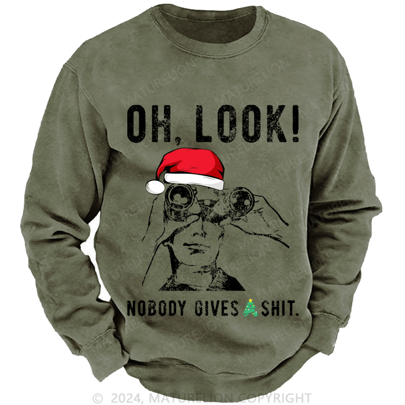 Maturelion Christmas Sweatshirt OH LOOK! Nobody Gives A Shit Custom Washed Sweatshirt