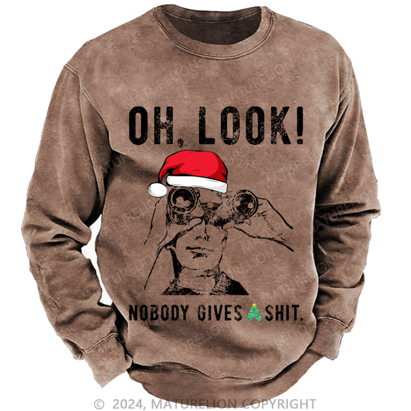 Maturelion Christmas Sweatshirt OH LOOK! Nobody Gives A Shit Custom Washed Sweatshirt