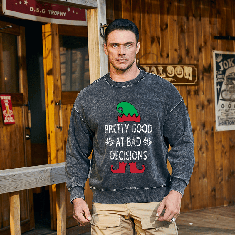 Maturelion Christmas Sweatshirt Pretty Good At Bad Decisions Custom Washed Sweatshirt