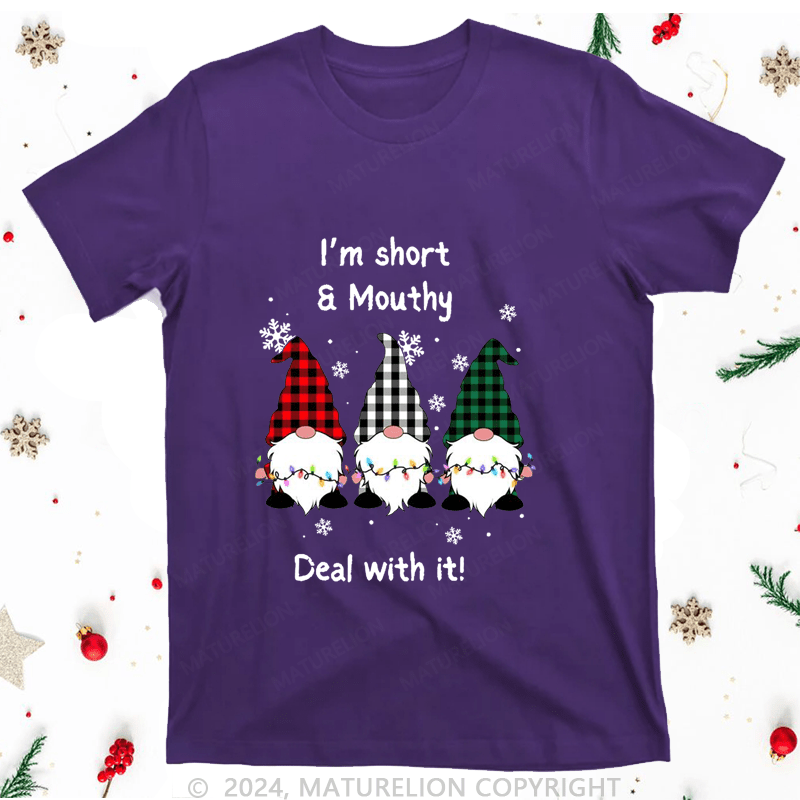 Maturelion Christmas T-Shirt I'm Short Mouthy Deal With It Women T-Shirt