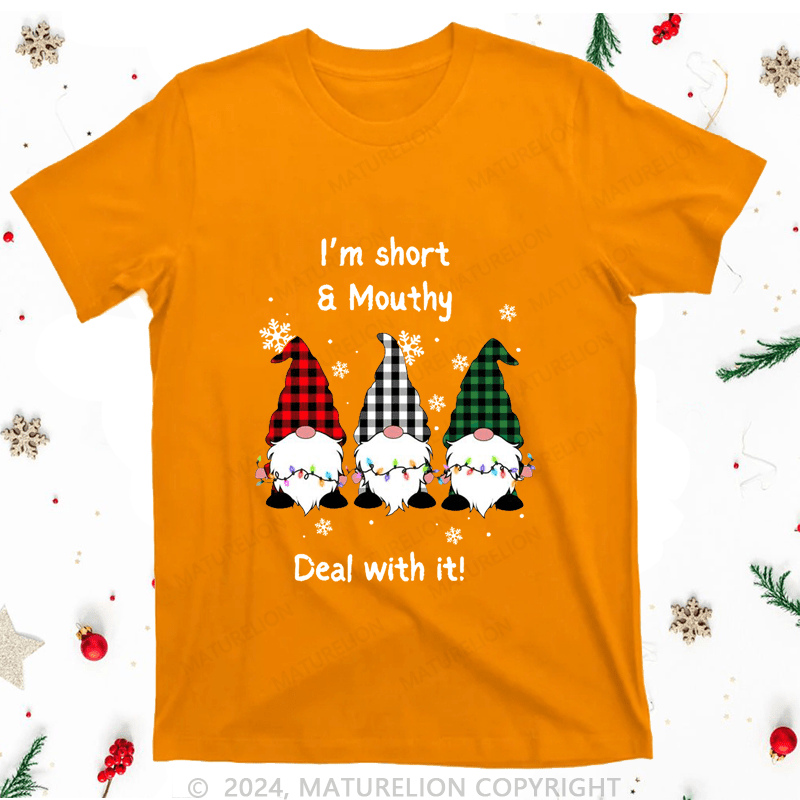 Maturelion Christmas T-Shirt I'm Short Mouthy Deal With It Women T-Shirt