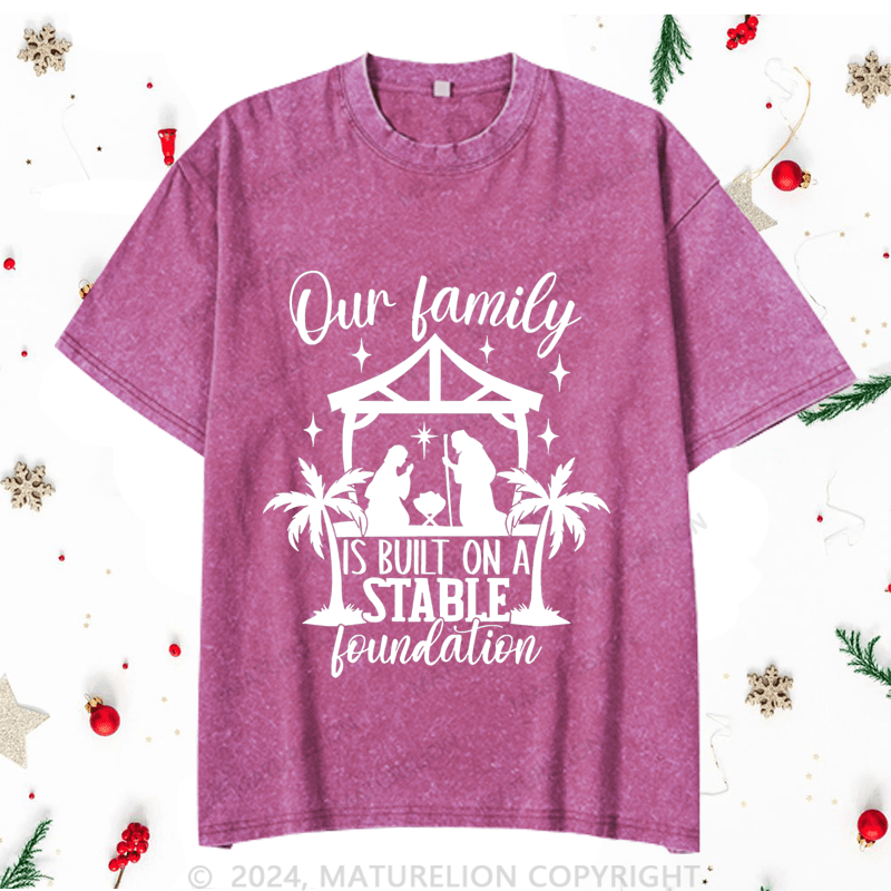 Maturelion Christmas T-Shirt Our Family Is Built On A Stable Loundation Women T-Shirt