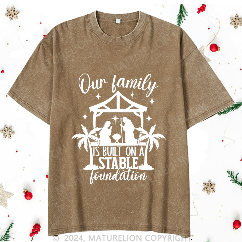 Maturelion Christmas T-Shirt Our Family Is Built On A Stable Loundation Women T-Shirt