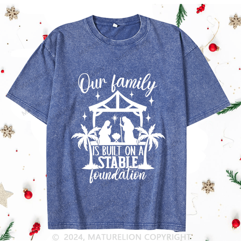 Maturelion Christmas T-Shirt Our Family Is Built On A Stable Loundation Women T-Shirt