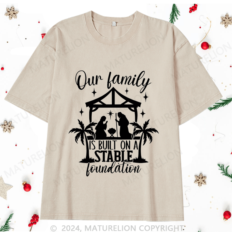 Maturelion Christmas T-Shirt Our Family Is Built On A Stable Loundation Women T-Shirt