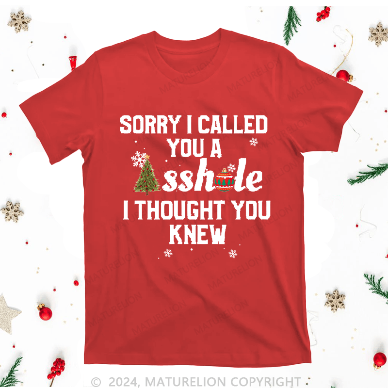 Maturelion Christmas T-Shirt Sorry I Called You A Asshole I Thought You Knew Women T-Shirt