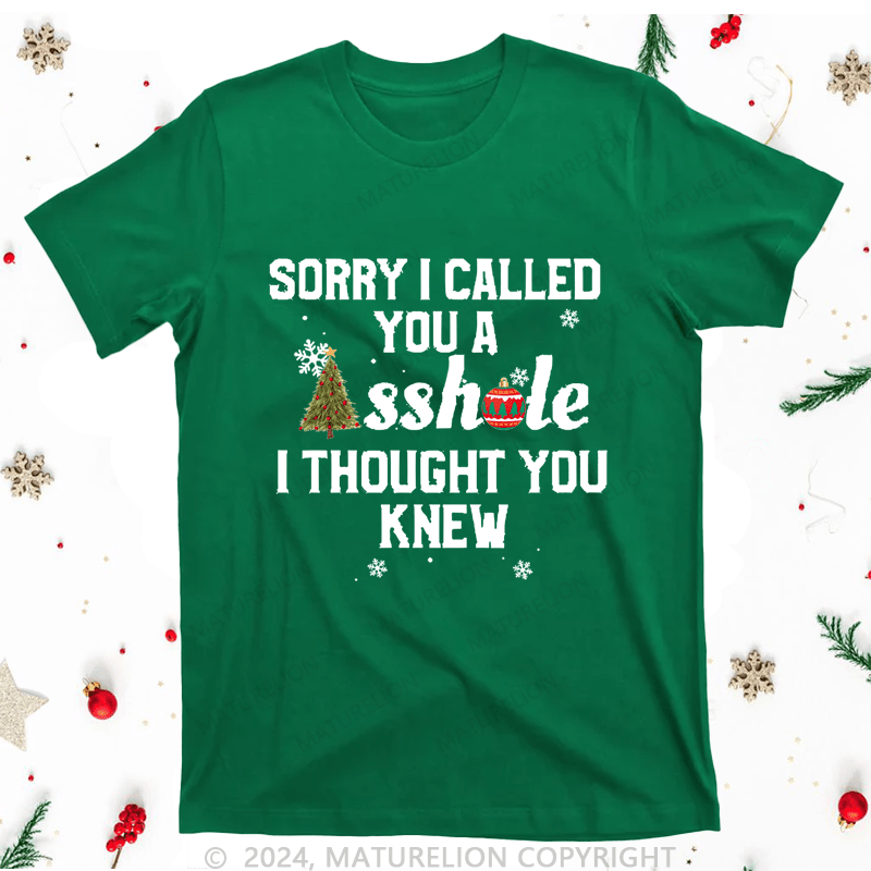 Maturelion Christmas T-Shirt Sorry I Called You A Asshole I Thought You Knew Women T-Shirt