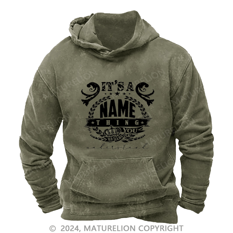 Maturelion Custom Hoodie It's A Your Name Thing You Wouldn't Understand Hoodie