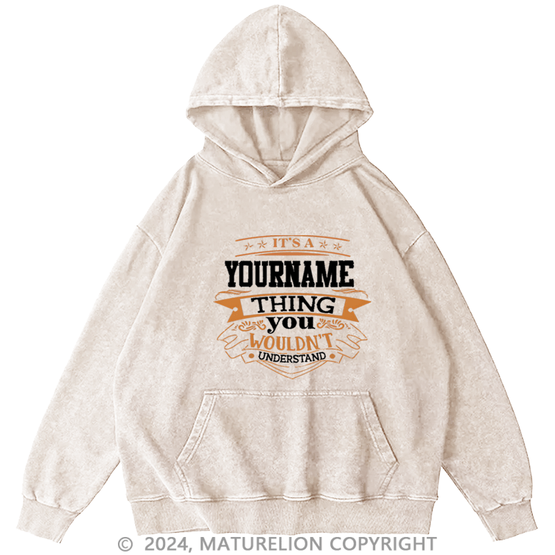 Maturelion Custom Hoodie It's A Your Name Thing You Wouldn't Understand Hoodie