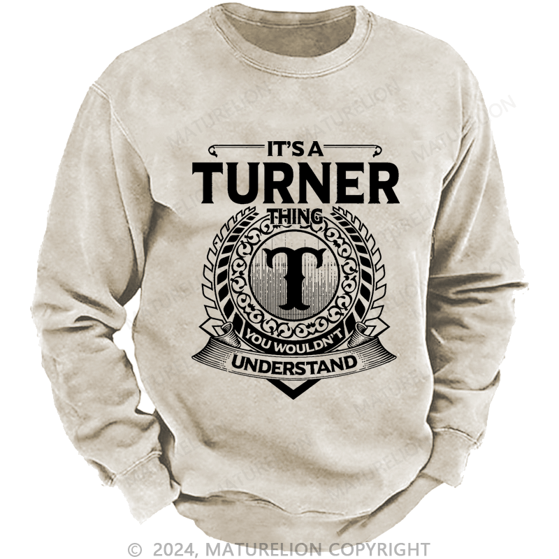 Maturelion Custom Washed Sweatshirt It's A Your Name Thing You Wouldn't Understand Sweatshirt