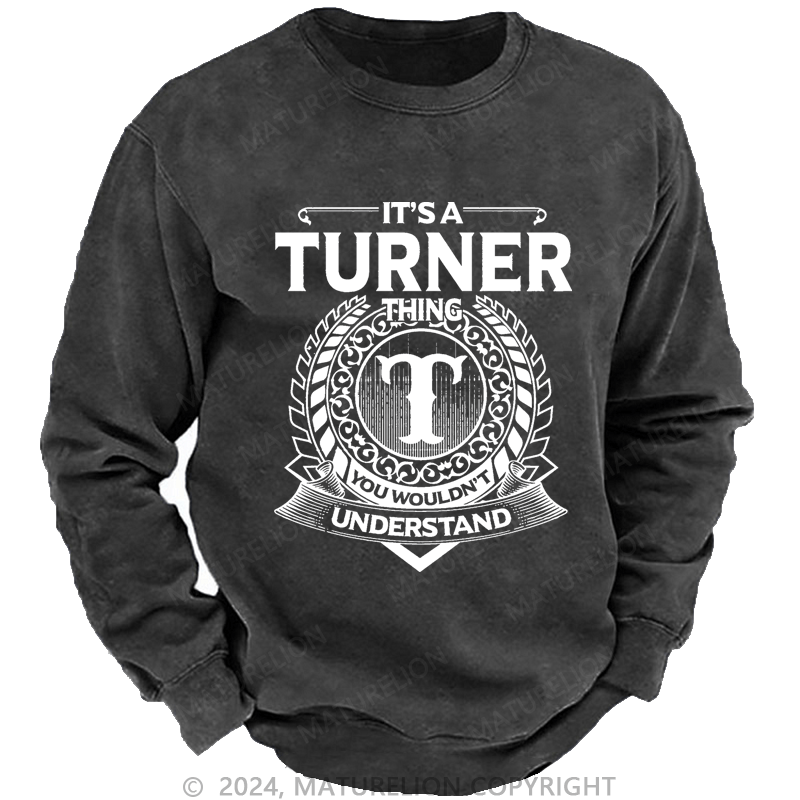 Maturelion Custom Washed Sweatshirt It's A Your Name Thing You Wouldn't Understand Sweatshirt