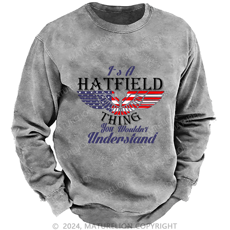 Maturelion Custom Washed Sweatshirt It's A Your Name Thing You Wouldn't Understand Sweatshirt