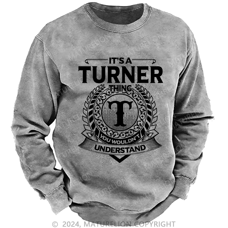 Maturelion Custom Washed Sweatshirt It's A Your Name Thing You Wouldn't Understand Sweatshirt
