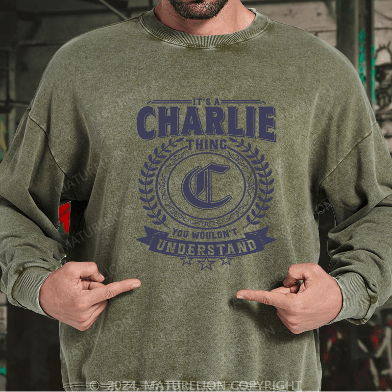 Maturelion Custom Washed Sweatshirt It's A Your Name Thing You Wouldn't Understand Sweatshirt