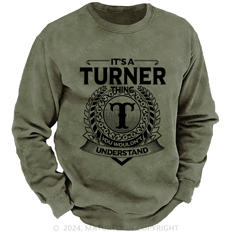 Maturelion Custom Washed Sweatshirt It's A Your Name Thing You Wouldn't Understand Sweatshirt