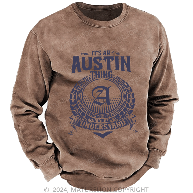 Maturelion Custom Washed Sweatshirt It's A Your Name Thing You Wouldn't Understand Sweatshirt