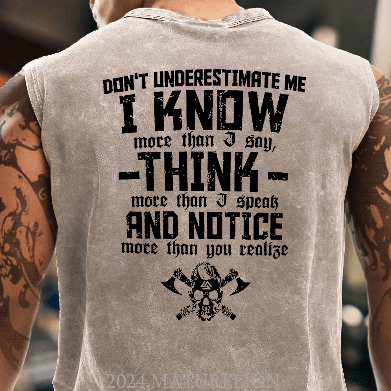 Maturelion Don't Underestimate Me I Know More Than I Say Think More Than I Speak And Notice More Than You Realise Tank Top