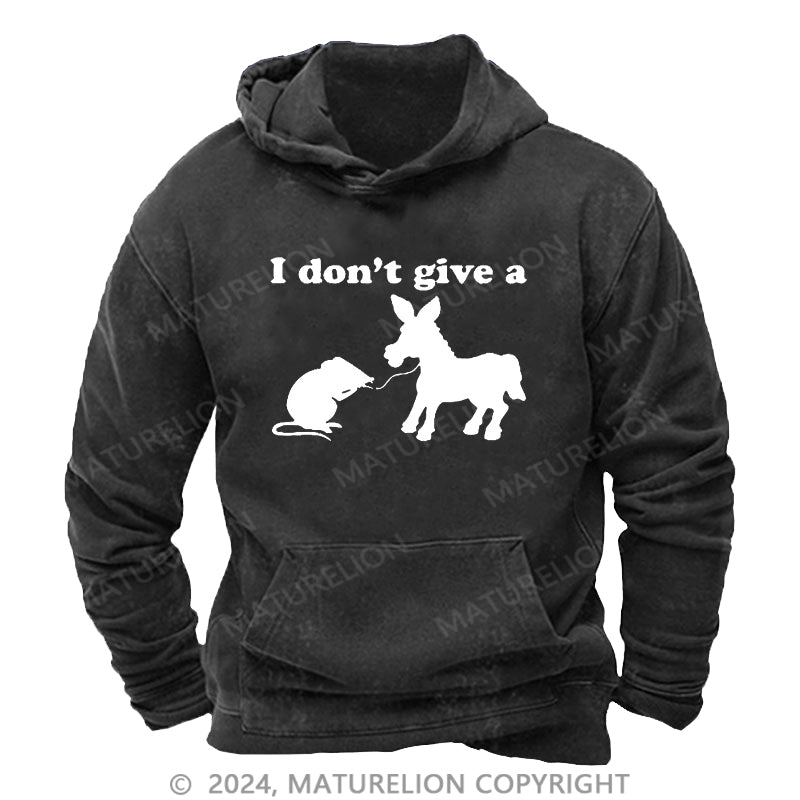 Maturelion I Don'T Give A.... DTG Printing Washed Custom Hoodie