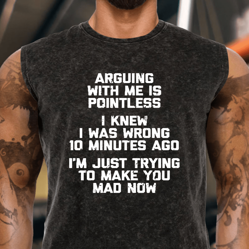 Maturelion I Knew I Was Wrong 10 Minutes Ago I'm Just Trying To Make You Mad Now Cotton Tank Top